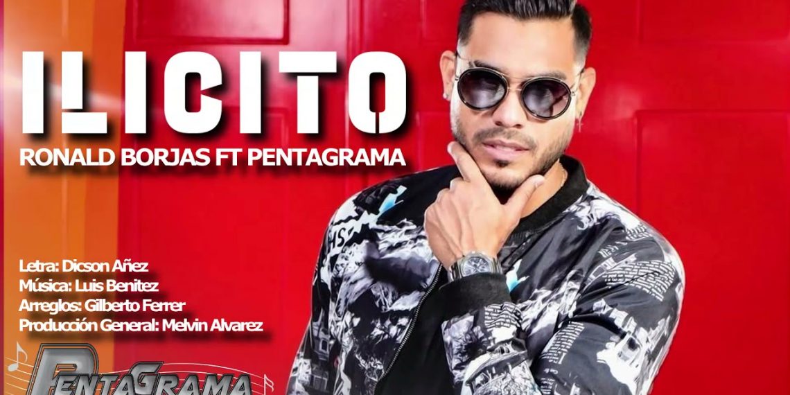 ILÍCITO: Ronald Borjas y Proyecto Pentagrama lanzan su producción 2022
