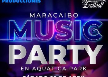 ¡ASISTE! a la Music Party de Maracaibo en AQUATICA